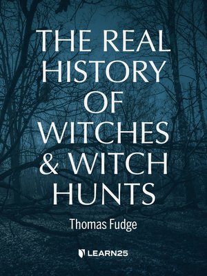 cover image of The Real History of Witches and Witch Hunts